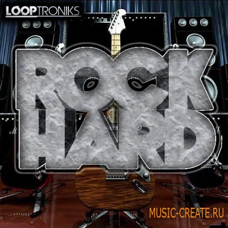 Looptroniks - Rock Hard (WAV MIDI FLP) - сэмплы Rock