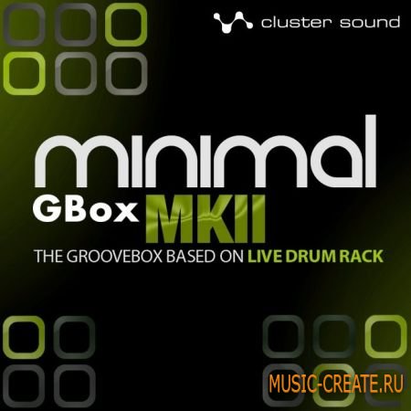 Cluster Sound - Minimal GBox MKII (Ableton Live) - сэмплы Drums, Minimal, Electro, House, Tech House
