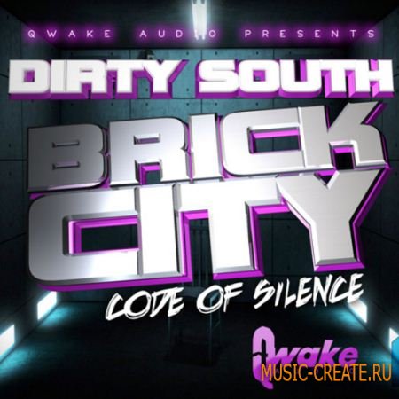 Quake Audio - Dirty South Brick City: Code Of Silence (WAV MIDI FLP) - сэмплы Dirty South