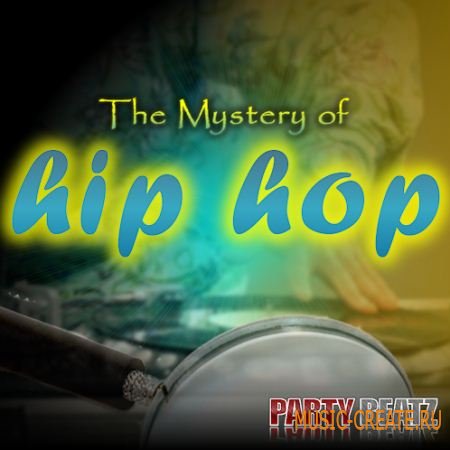 Party Beatz - The Mystery Of Hip Hop (WAV MIDI FLP) - сэмплы Hip Hop, Crunk