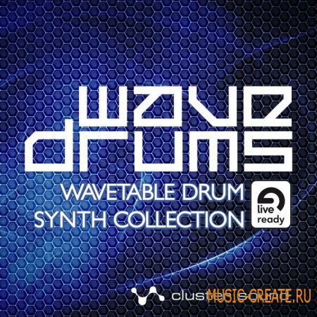 Cluster Sound - Wave Drums (Ableton Live Pack) - драм сэмплы