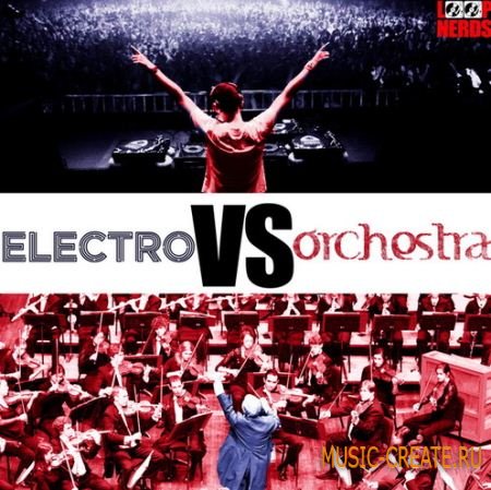 Loop Nerds - Electro vs Orchestra (WAV MIDI) - сэмплы Electro House