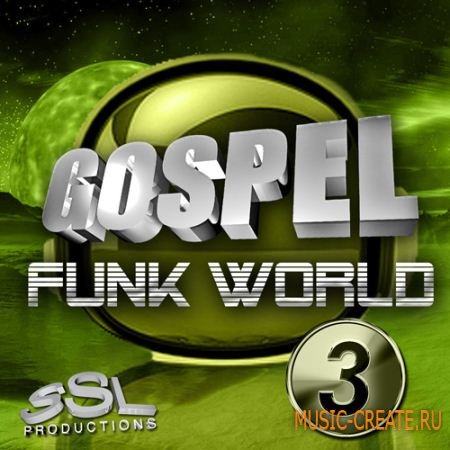 SSL Productions - Gospel Funk World 3 (WAV/MIDI/CUBASE FILES) - сэмплы Jazz, Gospel Funk