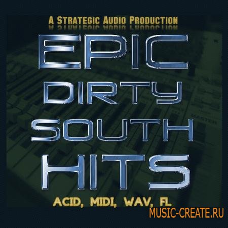 Strategic Audio - Epic Dirty South Hits (ACID WAV MIDI FLP) - сэмплы Dirty South, Hip Hop, R&B