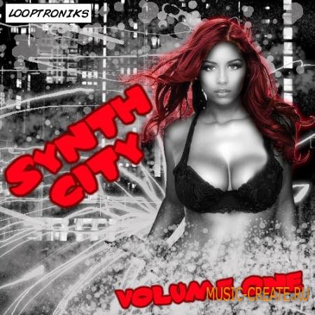 Looptroniks - Synth City Vol 1 (WAV) - сэмплы Pop, Dance