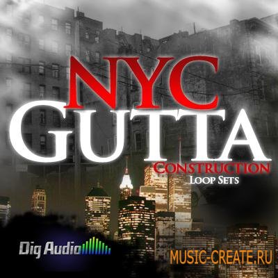 Digg Audio - NYC Gutta Construction Loop Sets (ACID/WAV REX AIFF) - сэмплы Hip Hop