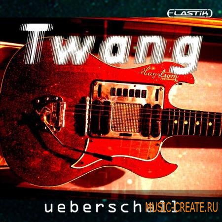 Ueberschall - Twang (Elastik Soundbank) - банк звуков Rock, Retro, Big Beat, Dance