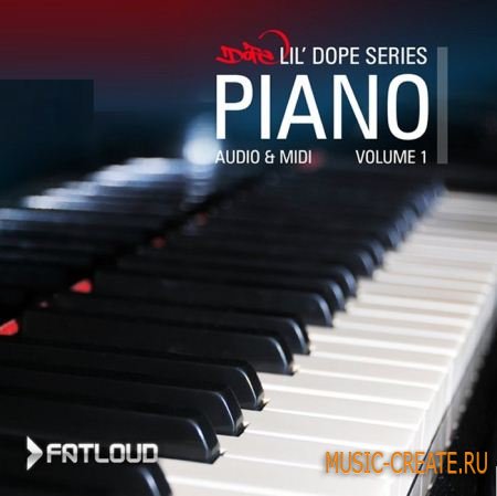 FatLoud - Lil Dope Piano Vol 1 (WAV MIDI) - сэмплы пианино FatLoud - Lil Dope Piano Vol 1 (WAV MIDI) - сэмплы пианино