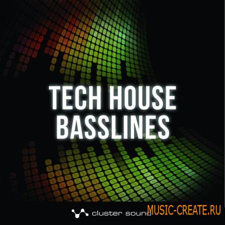 Cluster Sound - Tech House Basslines (Multiformat) - сэмплы Tech House Cluster Sound - Tech House Basslines (Multiformat) - сэмплы Tech House