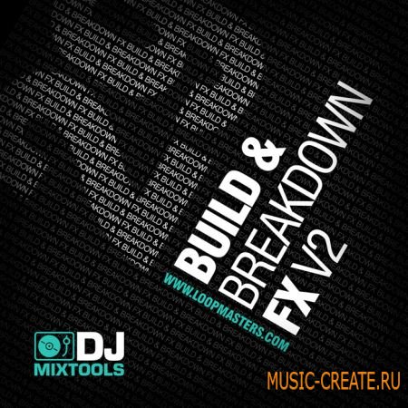 Loopmasters - DJ Mixtools 29 Build & Breakdown FX Vol 2 (WAV Ableton Live) - сэмплы House, Techno, Trance, FX, Electro House, Tech House