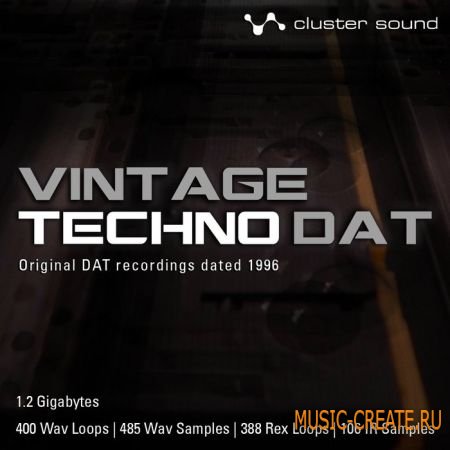 Cluster Sound - Vintage Techno DAT (Multiformat) - сэмплы Techno Cluster Sound - Vintage Techno DAT (Multiformat) - сэмплы Techno
