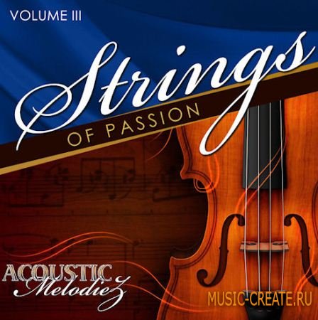 Acoustic Melodiez - Strings Of Passion Vol 3 (WAV/MIDI/REASON NN19 & NN-XT) - сэмплы оркестровых струнных Acoustic Melodiez - Strings Of Passion Vol 3 (WAV/MIDI/REASON NN19 & NN-XT) - сэмплы оркестровых струнных