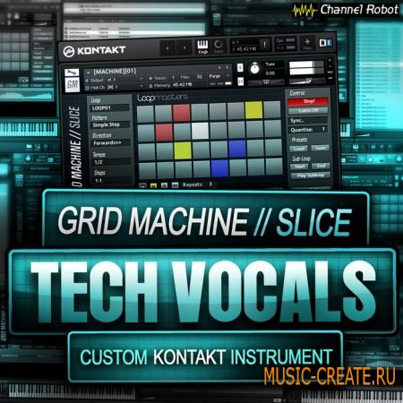 Channel Robot Grid Machine Slice - Tech Vocals (KONTAKT) - библиотека вокальных лупов и ван-шотов Channel Robot Grid Machine Slice - Tech Vocals (KONTAKT) - библиотека вокальных лупов и ван-шотов