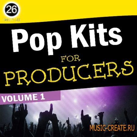 Twenty-Six - Pop Kits For Producers (WAV) - сэмплы Pop Twenty-Six - Pop Kits For Producers (WAV) - сэмплы Pop
