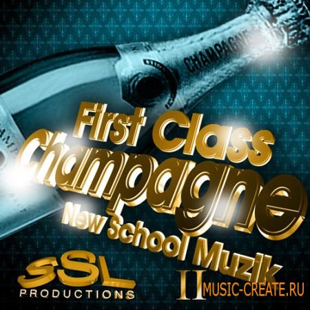 SSL Productions - First Class Champagne New Muzik 2 (WAV/MIDI/CUBASE FILES) - сэмплы Hip Hop SSL Productions - First Class Champagne New Muzik 2 (WAV/MIDI/CUBASE FILES) - сэмплы Hip Hop