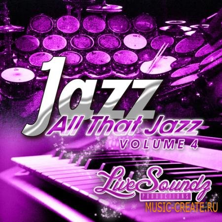 Live Soundz Productions - All That Jazz Vol 4 (WAV/MIDI/REASON NN19 & NN-XT) - сэмплы Jazz Live Soundz Productions - All That Jazz Vol 4 (WAV/MIDI/REASON NN19 & NN-XT) - сэмплы Jazz