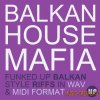 Producer Pack - Balkan House Mafia (WAV MIDI) - сэмплы House Producer Pack - Balkan House Mafia (WAV MIDI) - сэмплы House