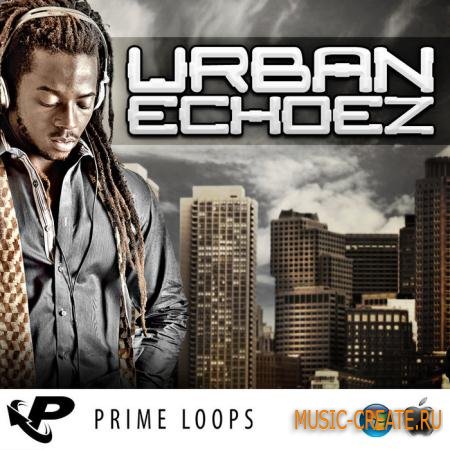 Prime Loops - Urban Echoez (WAV) - сэмплы Hip Hop, R&B