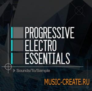 Sounds To Sample - Progressive Electro Essentials (WAV AIFF) - сэмплы Electro Progressive, Electro House