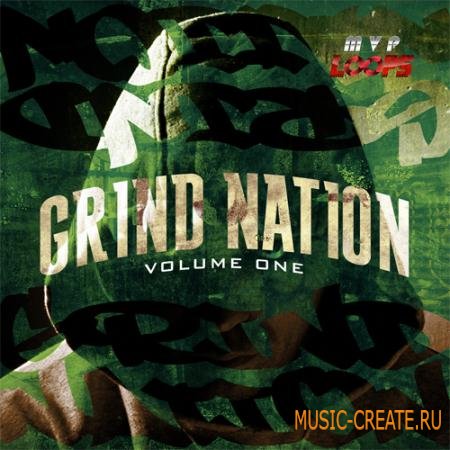 MVP Loops - Grind Nation Vol 1 (WAV REX AIFF) - сэмплы Hip Hop
