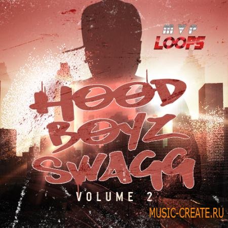 MVP Loops - Hood Boyz Swagg Vol 2 (WAV REX AIFF MIDI) - сэмплы Hip Hop