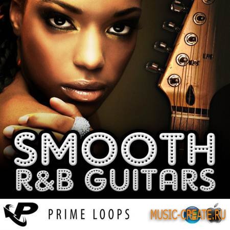 Prime Loops - Smooth R&B Guitars (WAV) - сэмплы гитары в стиле Hip Hop, R&B
