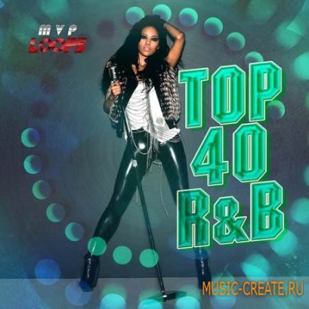 MVP Loops - Top 40 R&B (WAV REX AIFF) - сэмплы R&B