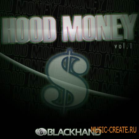 Black Hand Loops - Hood Money Vol 1 (WAV REX AIFF) - сэмплы Dirty South