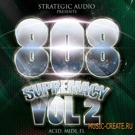 Strategic Audio - 808 Supremacy Vol 2 (MULTiFORMAT) - сэмплы Hip Hop, Dirty South, R&B