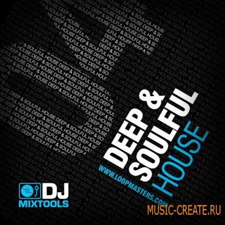 Loopmasters - DJ Mixtools 04: Deep & Soulful House (WAV) - сэмплы Deep & Soulful House Loopmasters - DJ Mixtools 04: Deep & Soulful House (WAV) - сэмплы Deep & Soulful House