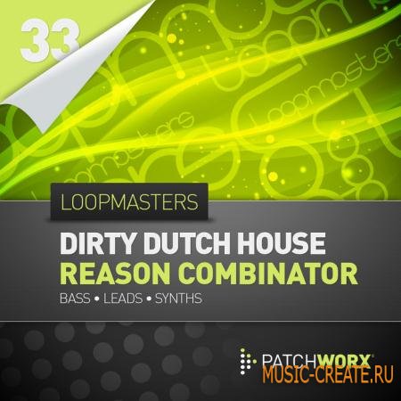 Loopmasters - Utku-S Dirty Dutch House Reason 6 Combinator (MIDI / Synth Presets) Loopmasters - Utku-S Dirty Dutch House Reason 6 Combinator (MIDI / Synth Presets)