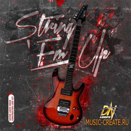 DN Loops - String 'Em Up (WAV) - мелодии гитары для Hip Hop, RnB DN Loops - String 'Em Up (WAV) - мелодии гитары для Hip Hop, RnB