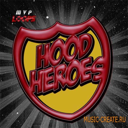MVP Loops - Hood Heroes (WAV REX AIFF) - сэмплы Hip Hop, Trap MVP Loops - Hood Heroes (WAV REX AIFF) - сэмплы Hip Hop, Trap