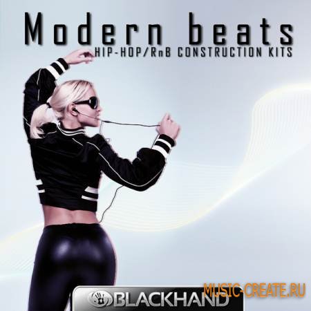Black Hand Loops - Modern Beats (ACID/WAV REX AIFF) - сэмплы Hip Hop, RnB, Dirty South, Modern Pop, Electro Black Hand Loops - Modern Beats (ACID/WAV REX AIFF) - сэмплы Hip Hop, RnB, Dirty South, Modern Pop, Electro