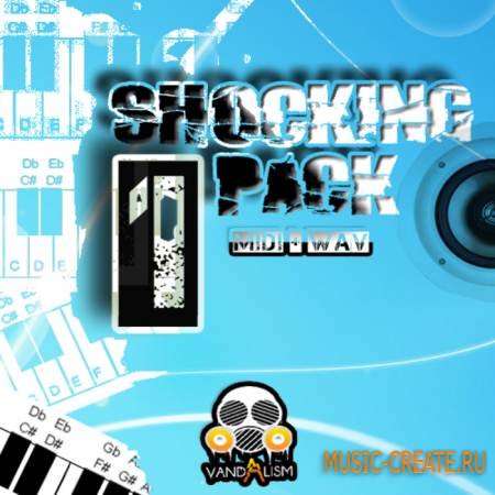 Vandalism - Shocking Pack 1 (WAV MIDI) - сэмплы Electro House, House