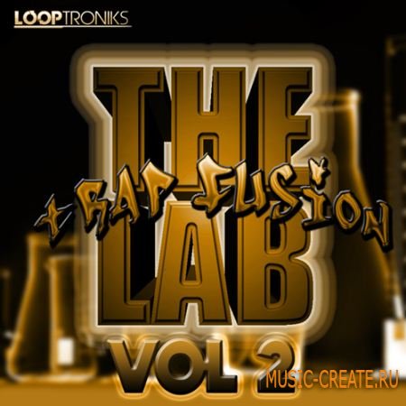 Looptroniks - The Lab Trap Fusion Vol 2 (WAV MIDI FLP) - сэмплы Dirty South, Trap