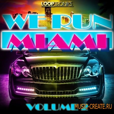 Looptroniks - We Run Miami Vol 2 (WAV MIDI FLP) - сэмплы Hip Hop