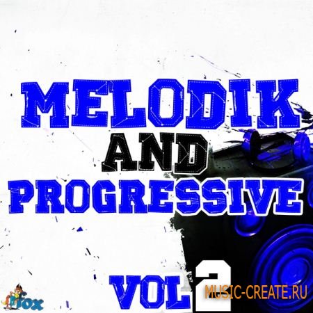 Fox Samples - Melodik And Progressive Vol 2 (WAV MIDI) - сэмплы Progressive House, Electro House