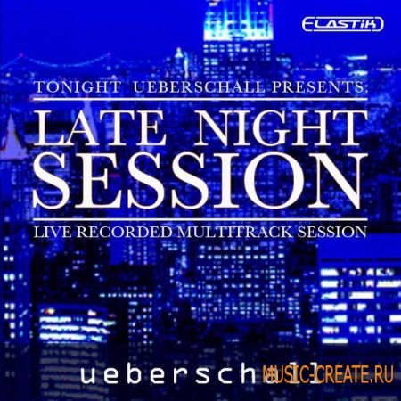 Ueberschall - Late Night Session (ELASTiK) - банк для плеера ELASTIK