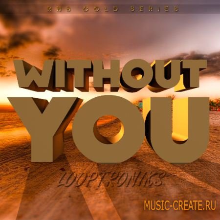 Looptroniks - RnB Gold Series Without You (WAV MIDI) - сэмплы RnB Looptroniks - RnB Gold Series Without You (WAV MIDI) - сэмплы RnB