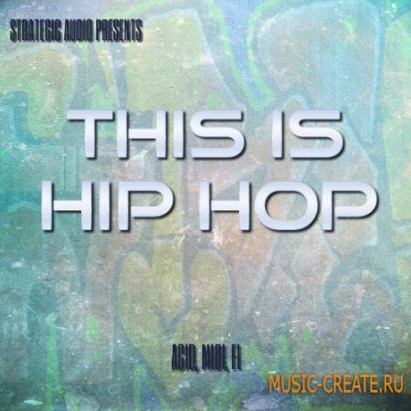 Strategic Audio - This is Hip Hop (WAV MIDI FL) - сэмплы Hip Hop