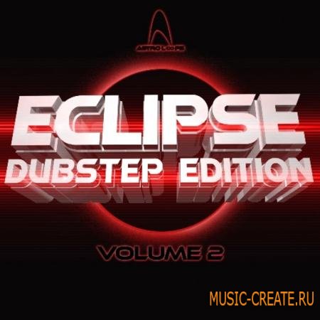 Astro Loops - Eclipse Dubstep Edition Vol 2 (WAV REX) - сэмплы Dubstep