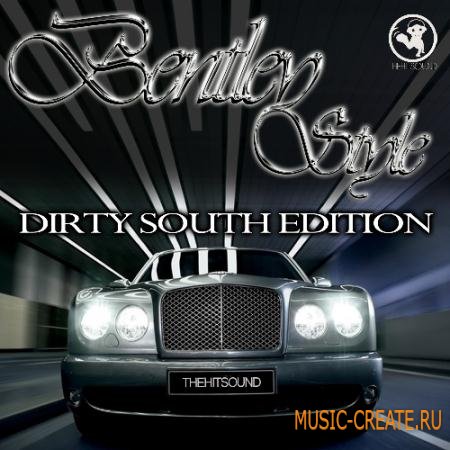 The Hit Sound - Bentley Style Dirty South Edition Vol 1 (WAV) - сэмплы Dirty South