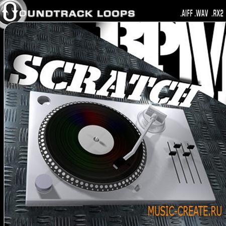 Soundtrack Loops - Scratch BPM (WAV REX AIFF) - сэмплы Hip Hop, Boom Bap, Fidget House, Breaks