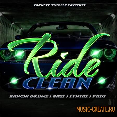 Fakulty Studios - Ride Clean (WAV) - сэмплы Dirty South