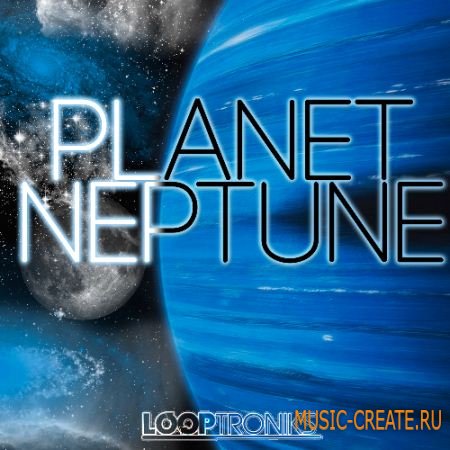 Looptroniks - Planet Neptune (WAV MIDI FLP) - сэмплы Pop, Hip Hop Looptroniks - Planet Neptune (WAV MIDI FLP) - сэмплы Pop, Hip Hop