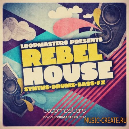 Loopmasters - Rebel House (MULTiFORMAT) - сэмплы House Loopmasters - Rebel House (MULTiFORMAT) - сэмплы House