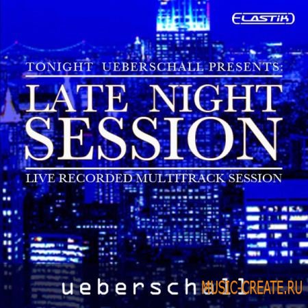 Ueberschall - Late Night Session (ELASTiK) - банк для плеера ELASTIK Ueberschall - Late Night Session (ELASTiK) - банк для плеера ELASTIK