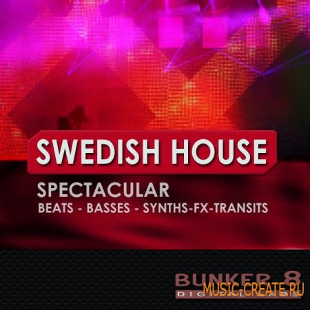 Bunker 8 Digital Labs - Swedish House Spectacular (ACID/WAV/AiFF) - сэмплы House Bunker 8 Digital Labs - Swedish House Spectacular (ACID/WAV/AiFF) - сэмплы House