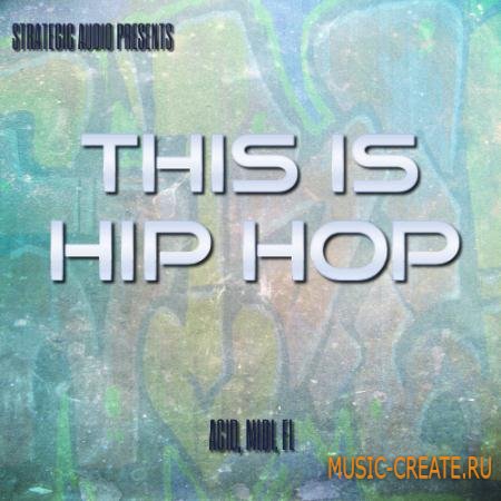 Strategic Audio - This is Hip Hop (WAV MIDI FL) - сэмплы Hip Hop Strategic Audio - This is Hip Hop (WAV MIDI FL) - сэмплы Hip Hop